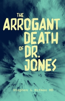 Paperback The Arrogant Death of Dr. Jones Book