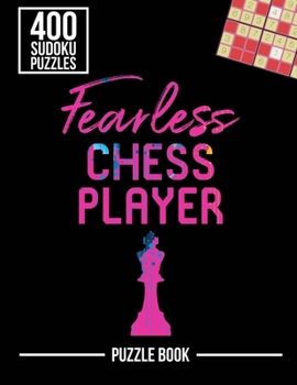 Paperback Fearless Chess Player Smart Strategy Sudoku Exercise Both Sides of the Brain Puzzle Book: 400 Challenging Puzzles Book