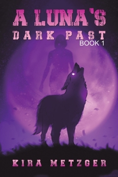 Paperback A Luna's Dark Past Book