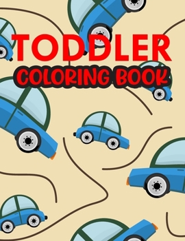 Paperback Toddler Coloring Book: Cute Coloring Books For Toddlers Cool Cars And Vehicles Coloring Book. Book