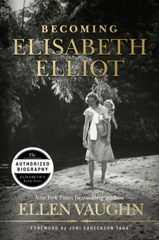Becoming Elisabeth Elliot 1535910933 Book Cover