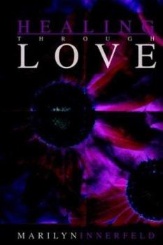 Paperback Healing Through Love Book