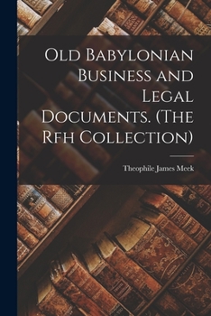 Old Babylonian Business and Legal Documents. (The Rfh Collection)