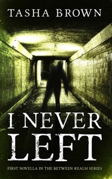 Paperback I Never Left: First Novella in the Between Realm series Book