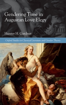 Hardcover Gendering Time in Augustan Love Elegy Book