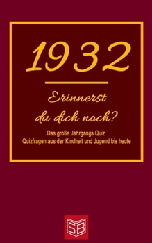 Paperback Erinnerst du dich noch? Das große Jahrgangs Quiz 1932: Quizfragen aus der Kindheit und Jugend bis heute - Abwechslungsreiches Gedächtnistraining und i [German] Book