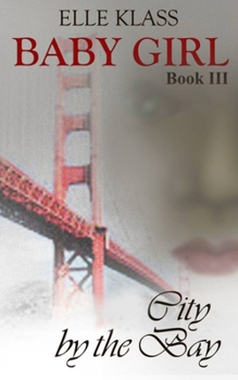 City by the Bay - Book #3 of the Baby Girl