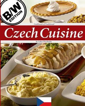 Paperback Czech Cuisine B/W: Cookbook of Traditional Czech Cuisine Book