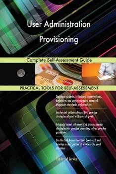 Paperback User Administration Provisioning Complete Self-Assessment Guide Book