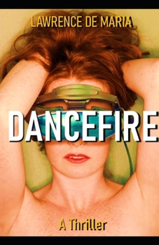 DANCEFIRE: A Jake Scarne Thriller (JAKE SCARNE THRILLERS)