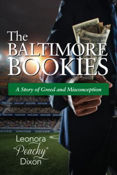 Paperback The Baltimore Bookies: A Story of Greed and Misconception Book