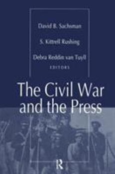 Hardcover The Civil War and the Press Book