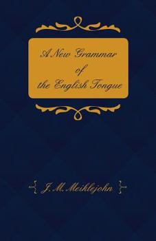 Paperback A New Grammar of the English Tongue - With Chapters on Composition, Versification, Paraphrasing and Punctuation Book