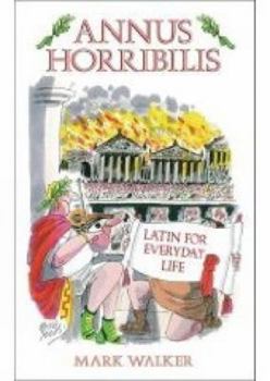 Hardcover Annus Horribilis: Latin for Everyday Life Book