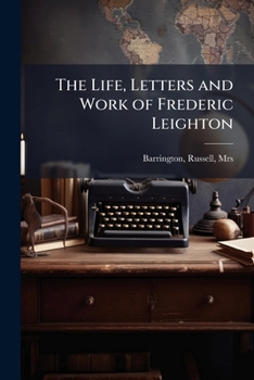 Paperback The Life, Letters and Work of Frederic Leighton: 2 Book