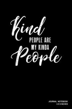 Paperback Kind People Are My Kinda People: Notebook, Journal, Or Diary - 110 Blank Lined Pages - 6" X 9" - Matte Finished Soft Cover Book