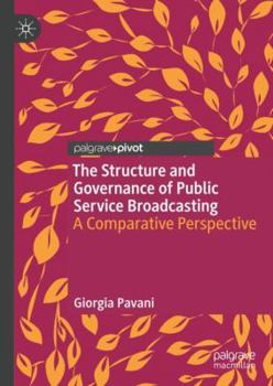 Hardcover The Structure and Governance of Public Service Broadcasting: A Comparative Perspective Book