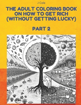 The Adult Coloring Book on How to Get Rich (Without Getting Lucky) Part 2: An Adult Coloring Book Illustrates Naval Ravikant's Principles For Building