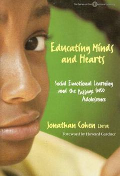 Paperback Educating Minds and Hearts: Social Emotional Learning and the Passage Into Adolescence Book