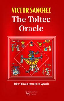 Paperback The Toltec Oracle: Toltec Wisdom through Its Symbols Book