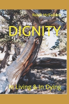 Paperback Dignity: In Life & In Death Book