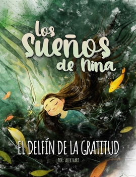 Paperback Los Sueños de Nina: El Delfín de la Gratitud [Spanish] Book