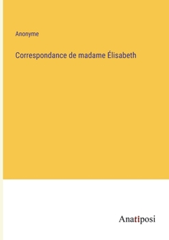 Paperback Correspondance de madame Élisabeth [French] Book