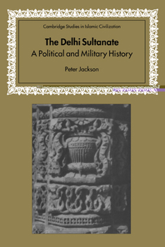 Paperback The Delhi Sultanate: A Political and Military History Book