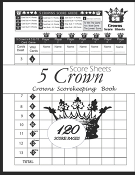 Paperback 5 Crowns Score Card: Five Crowns Game Record - Keeper Book - 5 Crowns Score Sheets - Track Score Sheets - Five Crown Scoring Notebook. Book
