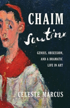 Hardcover Chaim Soutine: Genius, Obsession, and a Dramatic Life in Art Book