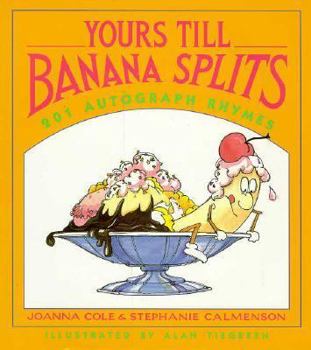 Hardcover Yours Till Banana Splits: 201 Autograph Rhymes Book