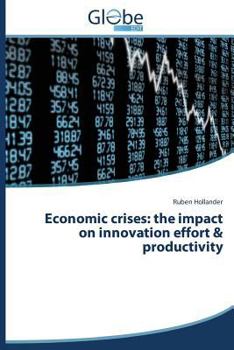 Paperback Economic crises: the impact on innovation effort & productivity Book