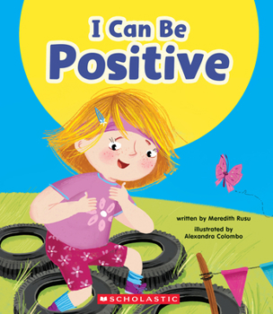 Hardcover I Can Be Positive (Learn About: Your Best Self) Book