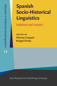 Hardcover Spanish Socio-Historical Linguistics (Advances in Historical Sociolinguistics) Book
