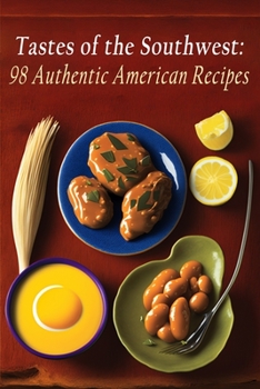 Paperback Tastes of the Southwest: 98 Authentic American Recipes Book