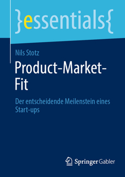 Paperback Product-Market-Fit: Der Entscheidende Meilenstein Eines Start-Ups [German] Book