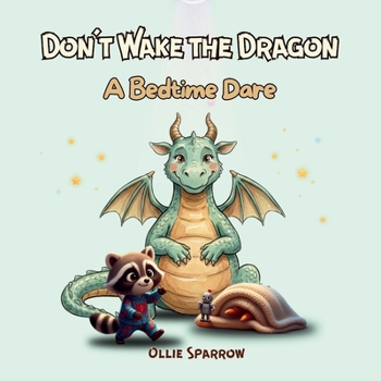 Paperback Don't Wake the Dragon: A Bedtime Dare Book