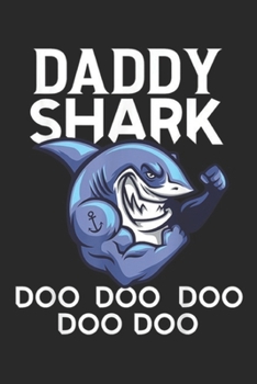 Daddy Shark Doo Doo Doo Doo Doo: Daddy Shark Doo Doo gift for lover papa father's day Journal/Notebook Blank Lined Ruled 6x9 100 Pages