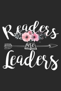 Paperback Readers Are Leaders: Reading Book Nerd Reading Teacher Quote Journal/Notebook Blank Lined Ruled 6x9 100 Pages Book