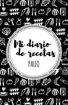 Paperback Mi diario de recetas Paleo: Negro [Spanish] Book