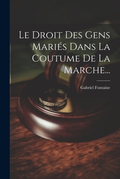 Paperback Le Droit Des Gens Mariés Dans La Coutume De La Marche... [French] Book