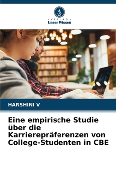 Eine empirische Studie über die Karrierepräferenzen von College-Studenten in CBE (German Edition)