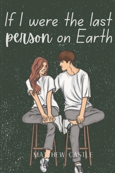 Paperback If I Were The Last Person on Earth Book