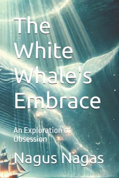 The White Whale's Embrace: An Exploration of Obsession