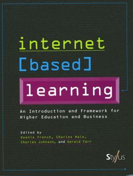 Paperback Internet Based Learning: A Framework for Higher Education and Business Book