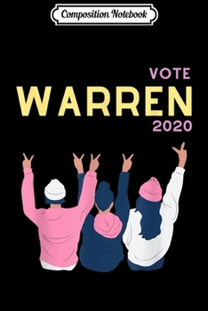 Composition Notebook: Vote Warren 2020 Women's March  Journal/Notebook Blank Lined Ruled 6x9 100 Pages