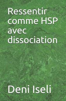 Paperback Ressentir comme HSP avec dissociation [French] Book