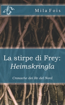 Paperback La stirpe di Frey: Heimskringla: Cronache dei Re del Nord [Italian] Book