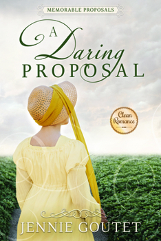 A Daring Proposal - Book #3 of the Memorable Proposals