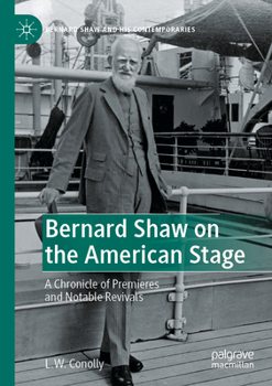 Paperback Bernard Shaw on the American Stage: A Chronicle of Premieres and Notable Revivals Book